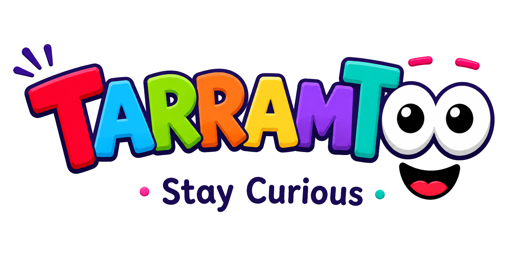 TARRAMTOO — Stay Curious